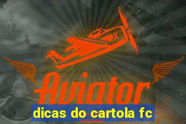 dicas do cartola fc